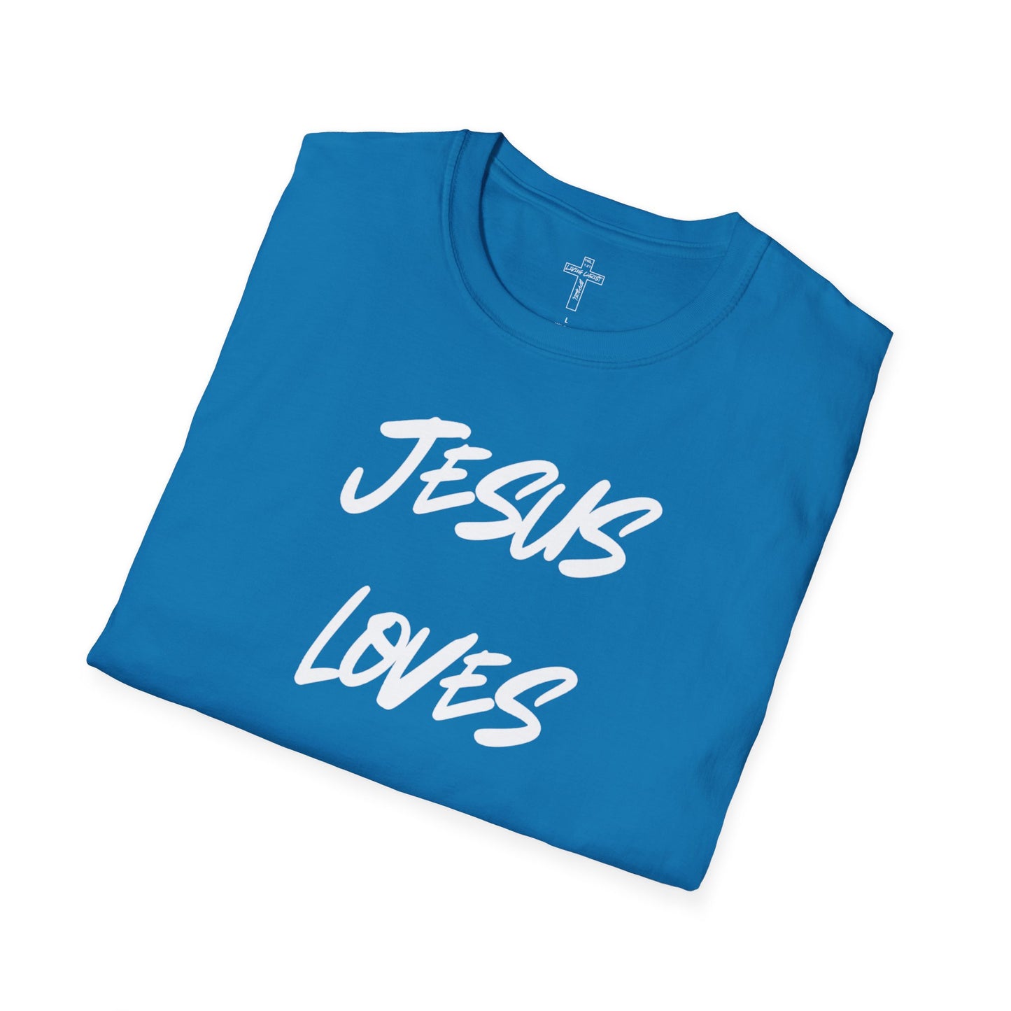 Jesus Loves You Most Living Christ Apparel Unisex T-Shirt