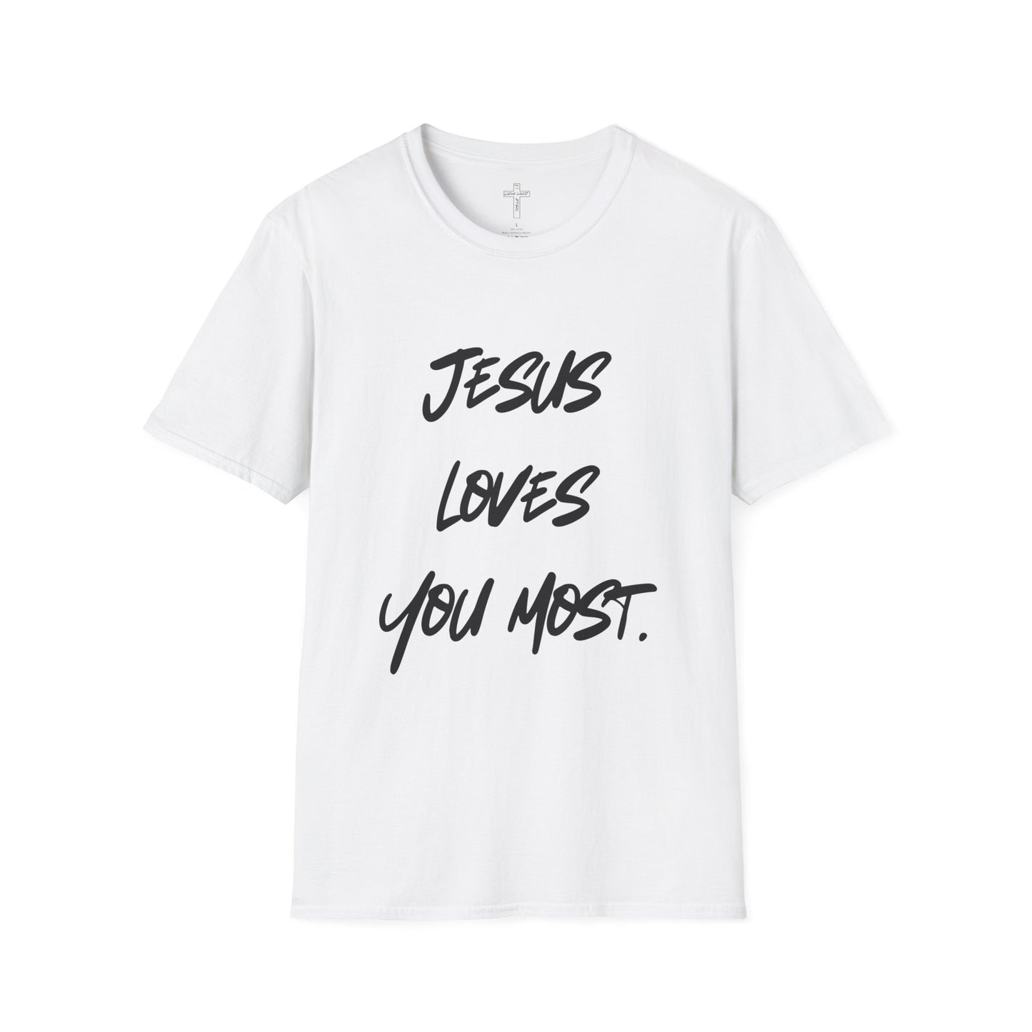 Jesus Loves You Most Living Christ Apparel Unisex T-Shirt