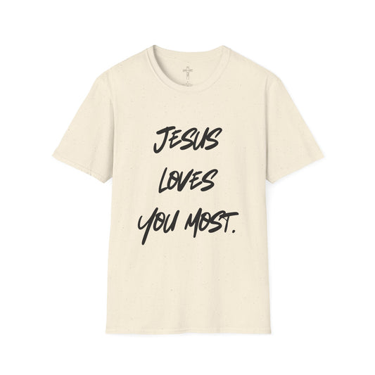 Jesus Loves You Most Living Christ Apparel Unisex T-Shirt