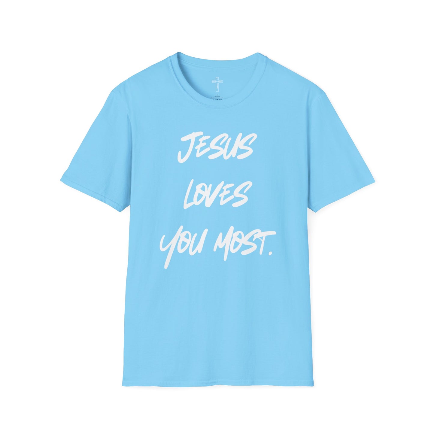 Jesus Loves You Most Living Christ Apparel Unisex T-Shirt