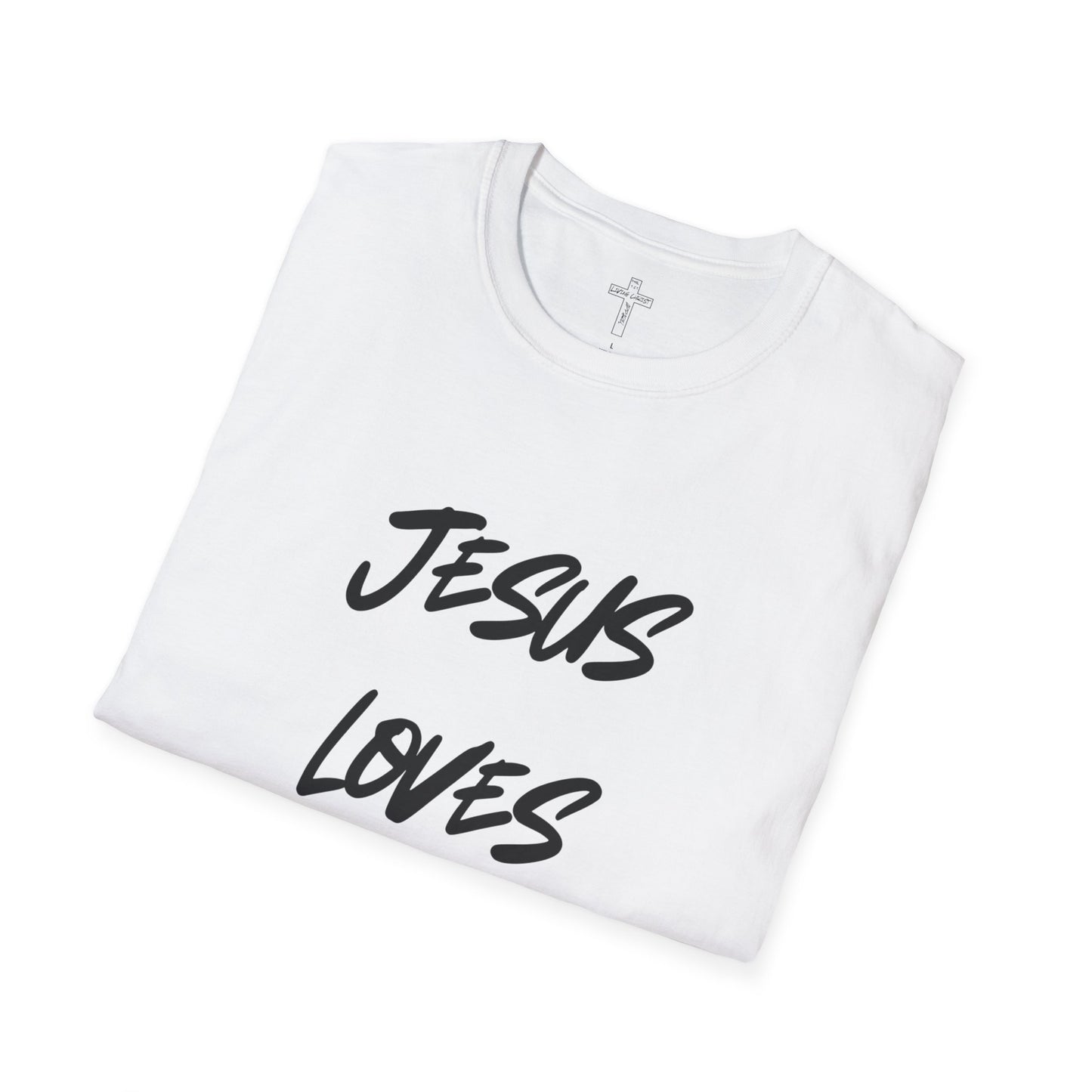 Jesus Loves You Most Living Christ Apparel Unisex T-Shirt